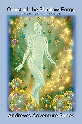 Quest of the Shadow-Forge by Bauer, Stephen J.