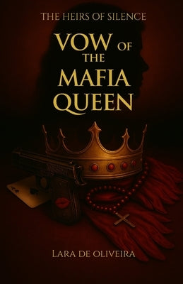 Vow of the Mafia Queen by de Oliveira, Lara