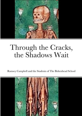 Through the Cracks, the Shadows Wait by Campbell, Ramsey