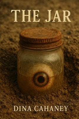 The Jar by Cahaney, Dina