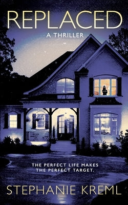 Replaced: A Domestic Suspense Thriller by Kreml, Stephanie