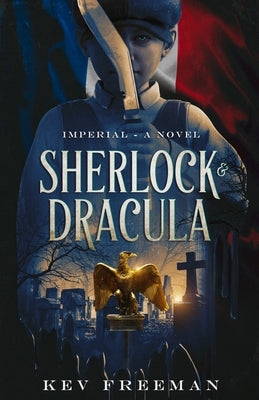 Sherlock & Dracula: Imperial by Freeman, Kev