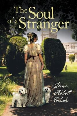 The Soul of a Stranger by Abbott Celich, Dana