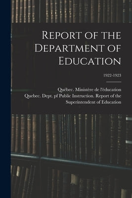 Report of the Department of Education; 1922-1923 by Québec (Province) Ministère de l'Édu
