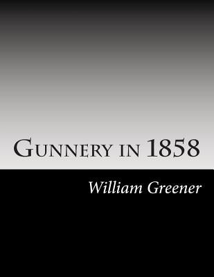Gunnery in 1858 by Greener, William