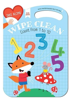 Take Along Wipe Clean: Count from 1 to 10 (Ages 3-5) by Yoyo Books