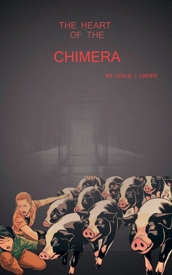 The Heart of the Chimera by Linder, Leslie J.