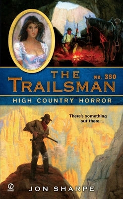 The Trailsman #350: The Trailsman #350: High Country Horror by Sharpe, Jon