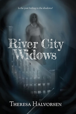 River City Widows by Halvorsen, Theresa
