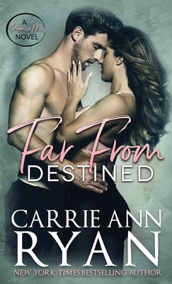 Far From Destined by Ryan, Carrie Ann