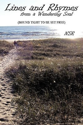 Lines and Rhymes from a Wandering Soul: (Bound Tight to Be Set Free) by Nsr