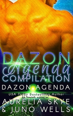 Dazon Agenda: Complete Collection by Wells, Juno