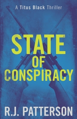 State of Conspiracy by Patterson, R. J.