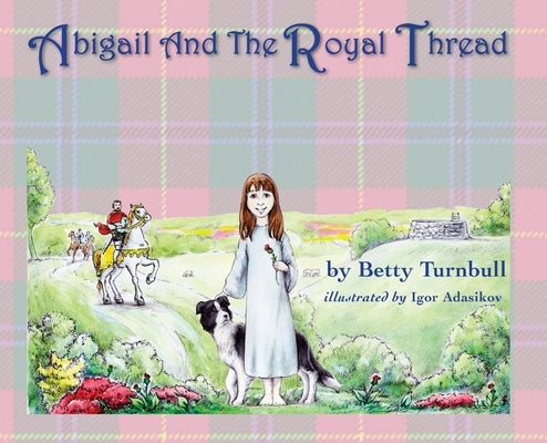 Abigail and the Royal Thread by Turnbull, Betty