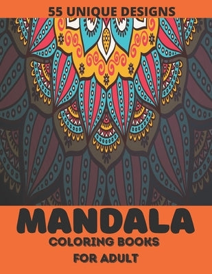 Coloring Book For Adults: 55 Detailed Mandalas for Relaxation and Stress Relief (Mandala Coloring Books for Adults)Intricate Mandalas by Mandalas, Intricate
