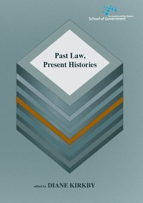 Past Law, Present Histories by Kirkby, Diane