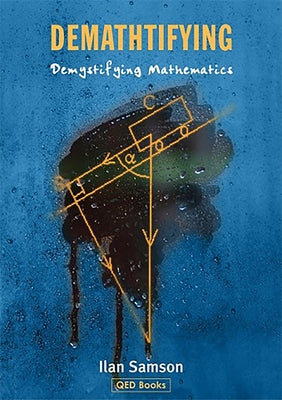 Demathtifying: Demystifying Mathematics by Samson, Ilan