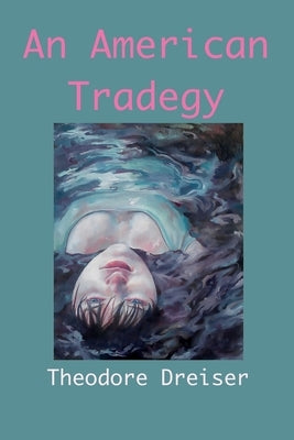 An American Tragedy by Dreiser, Theodore