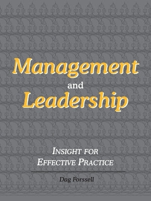 Management and Leadership: Insight for Effective Practice by Forssell, Dag