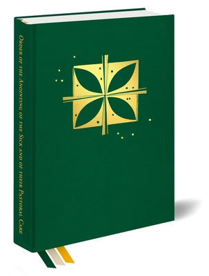 Order of the Anointing of the Sick and of Their Pastoral Care by Various