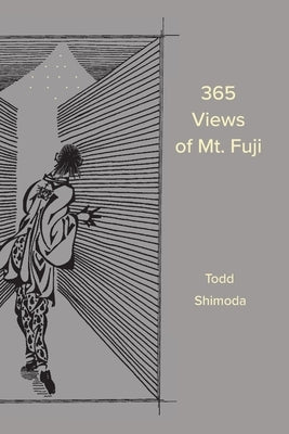365 Views of Mt. Fuji by Shimoda, Todd