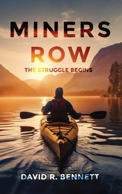 Miners Row: The Struggle Begins by Bennett, David R.