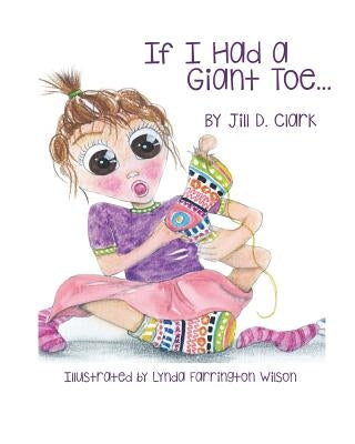 If I Had a Giant Toe: A Children's Book About Self-Esteem by Wilson, Lynda Farrington