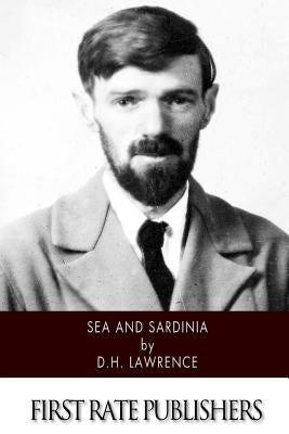 Sea and Sardinia by Lawrence, D. H.