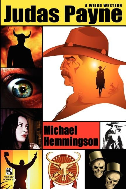 Judas Payne: A Weird Western / Webb's Weird Wild West: Western Tales of Horror (Wildside Double #11) by Hemmingson, Michael