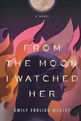 From the Moon I Watched Her by English Medley, Emily