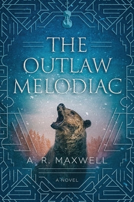 The Outlaw Melodiac by Maxwell, A. R.