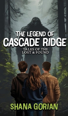 The Legend of Cascade Ridge by Gorian, Shana