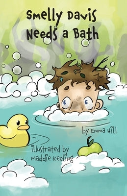 Smelly Davis Needs a Bath: Davis Adventures Book 1 by Hill, Emma