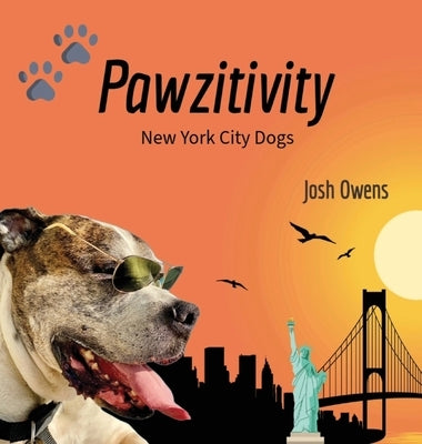Pawzitivity New York City Dogs by Owens, Josh