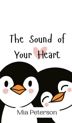 The Sound of Your Heart by Peterson, Mia