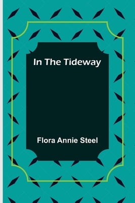 In the Tideway by Annie Steel, Flora
