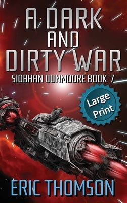 A Dark and Dirty War by Thomson, Eric