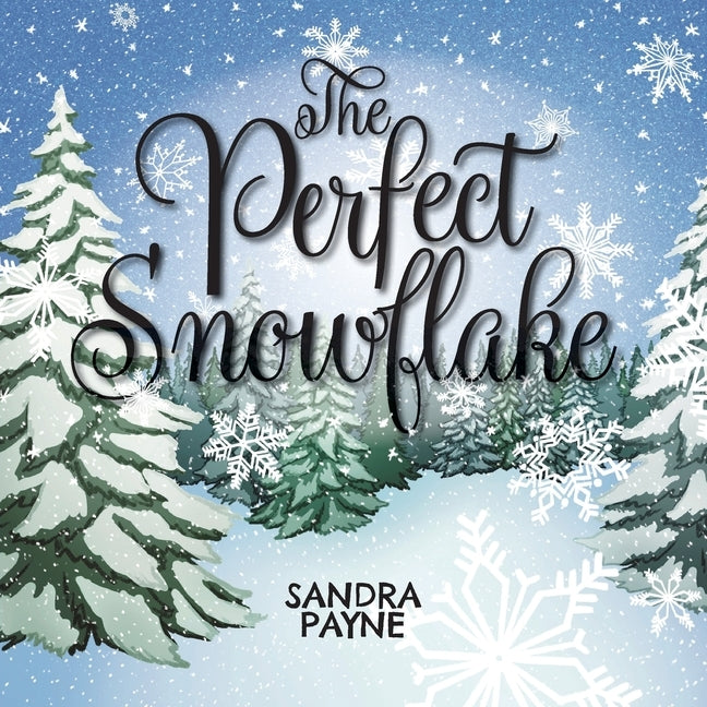 The Perfect Snowflake by Payne, Sandra