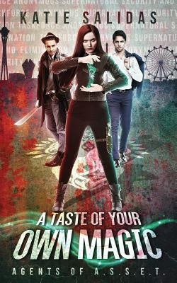 A Taste of Your Own Magic by Salidas, Katie