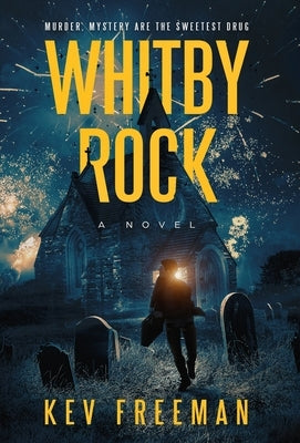 Whitby Rock: The Sweetest Drug, An Engaging Murder Mystery by Freeman, Kev