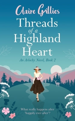 Threads of a Highland Heart by Gillies, Claire