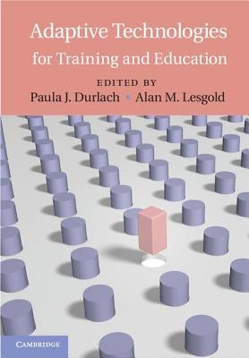 Adaptive Technologies for Training and Education by Durlach, Paula J.