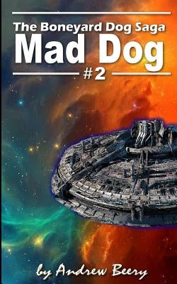 Boneyard Dog: Mad Dog by Beery, Andrew
