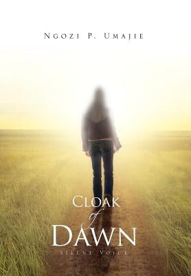 Cloak Of Dawn: Silent Voice by Umajie, Ngozi P.