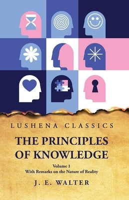 The Principles of Knowledge by Johnston Estep Walter