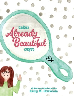 Already Beautiful by Harkcom, Kelly M.