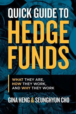 Quick Guide to Hedge Funds by Cho, Seunghyun