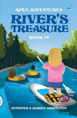 River's Treasure: A children's adventure book by Arrington, Jennifer