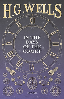 In the Days of the Comet by Wells, H. G.