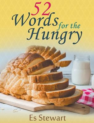 52 Words for the Hungry by Stewart, Es